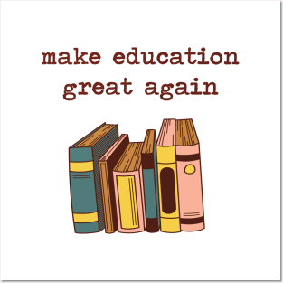 make education great again Posters and Art